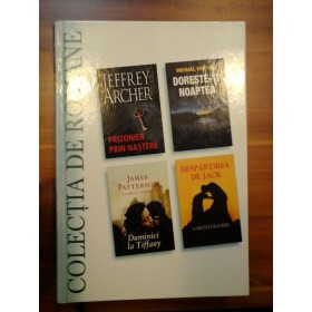 PRIZONIER  PRIN  NASTERE/ JEFFREY  ARCHER;  DORESTE-TI  NOAPTEA / MICHAEL  KORYTA;  DUMINICI  LA  TIFFANY / JAMES  PATTERSON; DESPARTIREA  DE JACK/ GARETH  CROCKER 